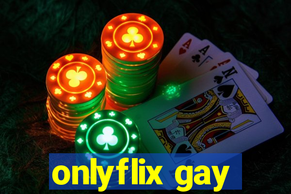 onlyflix gay